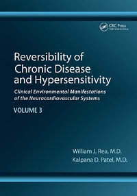 Reversibility of Chronic Disease and Hypersensitivity, Volume 3 : Clinical Environmental Manifestations of the Neurocardiovascular Systems - William J. Rea