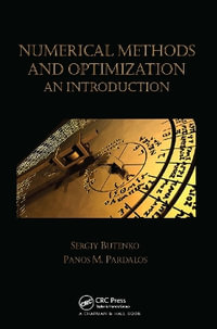 Numerical Methods and Optimization : An Introduction - Sergiy Butenko