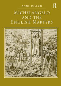 Michelangelo and the English Martyrs - Anne Dillon