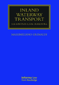 Inland Waterway Transport : The European Legal Framework - Massimiliano Grimaldi