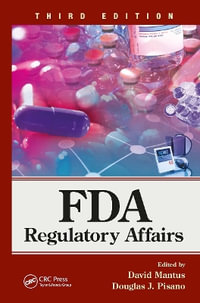 FDA Regulatory Affairs : Third Edition - David Mantus