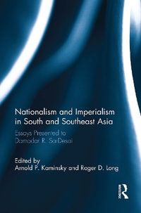 Nationalism and Imperialism in South and Southeast Asia : Essays Presented to Damodar R.SarDesai - Arnold P. Kaminsky