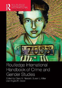 Routledge International Handbook of Crime and Gender Studies : Routledge International Handbooks - Claire Renzetti