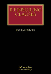 Reinsuring Clauses : Lloyd's Insurance Law Library - Ozlem Gurses