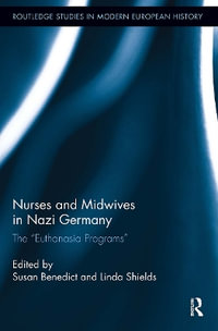 Nurses and Midwives in Nazi Germany : The Euthanasia Programs - Susan Benedict