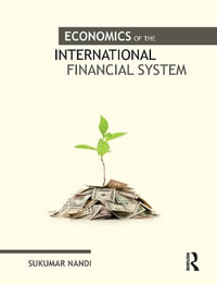 Economics of the International Financial System - Sukumar Nandi