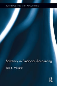 Solvency in Financial Accounting : Routledge Studies in Accounting - Julie E. Margret