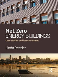 Net Zero Energy Buildings : Case Studies and Lessons Learned - Linda Reeder