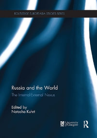 Russia and the World : The Internal-External Nexus - Natasha Kuhrt