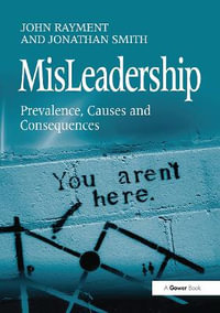 Misleadership : Prevalence, Causes and Consequences - John Rayment