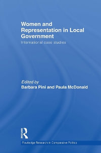 Women and Representation in Local Government : International Case Studies - Barbara Pini