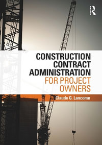 Construction Contract Administration for Project Owners - Claude G. Lancome