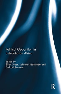 Political Opposition and Democracy in Sub-Saharan Africa : Democratization Special Issues - Elliott Green