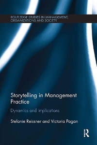 Storytelling in Management Practice : Dynamics and Implications - Stefanie Reissner