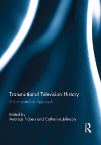 Transnational Television History : A Comparative Approach - Andreas Fickers