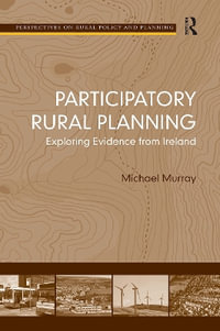 Participatory Rural Planning : Exploring Evidence from Ireland - Michael Murray