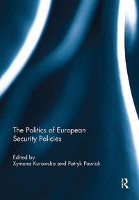 The Politics of European Security Policies - Patryk Pawlak