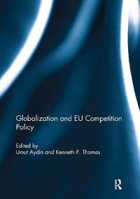 Globalization and EU Competition Policy : Journal of European Integration Special Issues - Umut Aydin