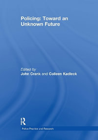 Policing : Toward an Unknown Future - John Crank