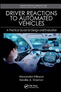 Driver Reactions to Automated Vehicles : A Practical Guide for Design and Evaluation - Alexander Eriksson