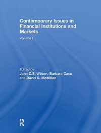 Contemporary Issues in Financial Institutions and Markets : Volume I - John Wilson