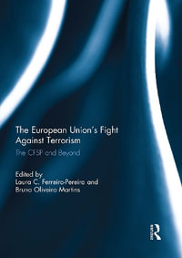 The European Union's Fight Against Terrorism : The Cfsp and Beyond - Laura C. Ferreira-Pereira