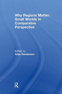 Why Regions Matter : Small Worlds in Comparative Perspective - Ailsa Henderson