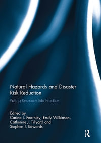 Natural Hazards and Disaster Risk Reduction : Putting Research Into Practice - Carina Fearnley