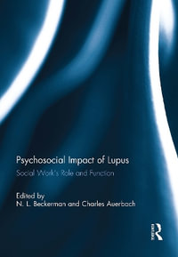 Psychosocial Impact of Lupus : Social Work's Role and Function - N. Beckerman