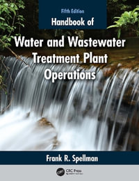 Handbook of Water and Wastewater Treatment Plant Operations - Frank R.  Spellman