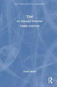 Thai : An Essential Grammar - David  Smyth