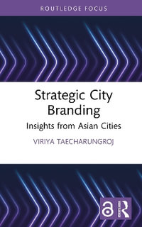 Strategic City Branding : Insights from Asian Cities - Viriya Taecharungroj