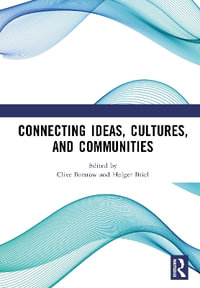 Connecting Ideas, Cultures, and Communities : Proceedings of the Second International Symposium on Humanities and Social Sciences (ISHSS, 2024), Macau, China, August 16thâ"18th, 2024 - Clive Barstow