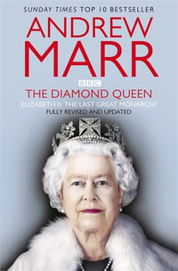 The Diamond Queen : The Last Great Monarch? - Andrew Marr