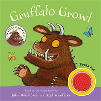 My First Gruffalo: Gruffalo Growl - Sound Book : My First Gruffalo - Julia Donaldson