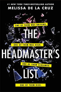 The Headmaster's List : The Twisty, Gripping Thriller You Won't Want to - Melissa de la Cruz