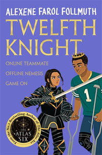 Twelfth Knight : A YA romantic comedy from the bestselling author of The Atlas Six - Alexene Farol Follmuth