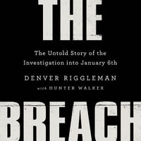 The Breach : The Untold Story of the Investigation into January 6th - Denver Riggleman