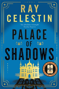 Palace of Shadows - Ray Celestin