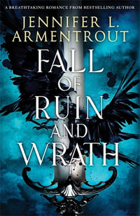 Fall of Ruin and Wrath : A breathtaking romance from a bestselling author - Jennifer L. Armentrout