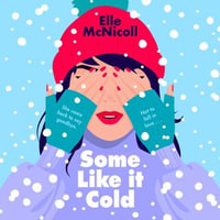 Some Like it Cold : A Cosy YA Romance That Will Melt Your Heart - Elle McNicoll