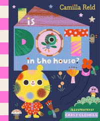 Is Dot in the House? - Camilla Reid