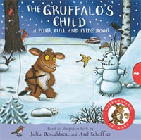 The Gruffalo's Child : A Push, Pull and Slide Book - Julia Donaldson