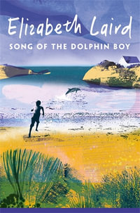 Song of the Dolphin Boy - Elizabeth Laird