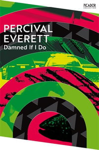 Damned If I Do - Percival Everett