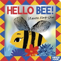 Hello Bee! - Sharon King-Chai