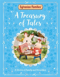 Sylvanian Families: A Treasury of Tales : With 15 official Sylvanian Families stories to read! - Macmillan Children's Books