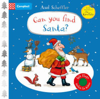 Can You Find Santa? : A Felt Flaps Book - Axel Scheffler