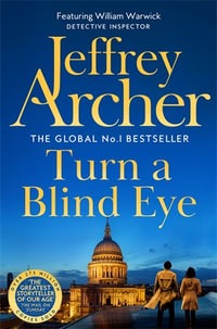 Turn a Blind Eye : William Warwick Book 3 - Jeffrey Archer