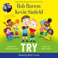 Try : A picture book about friendship from bestselling authors Rob Burrow and Kevin Sinfield - Emma Adams